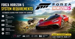 forza horizon 5 system requirements: Can Your PC Run It?
