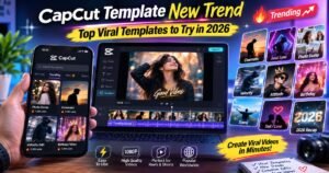 CapCut Template New Trend: Top Viral Templates to Try in 2026