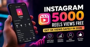 Instagram 5000 Reels Views Free: Get 5K Views Safely in 2026